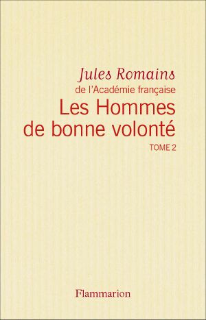 [Les Hommes de bonne volonté 05] • Les Hommes de bonne volonté - L'Intégrale 2 (Tomes 5 à 7)